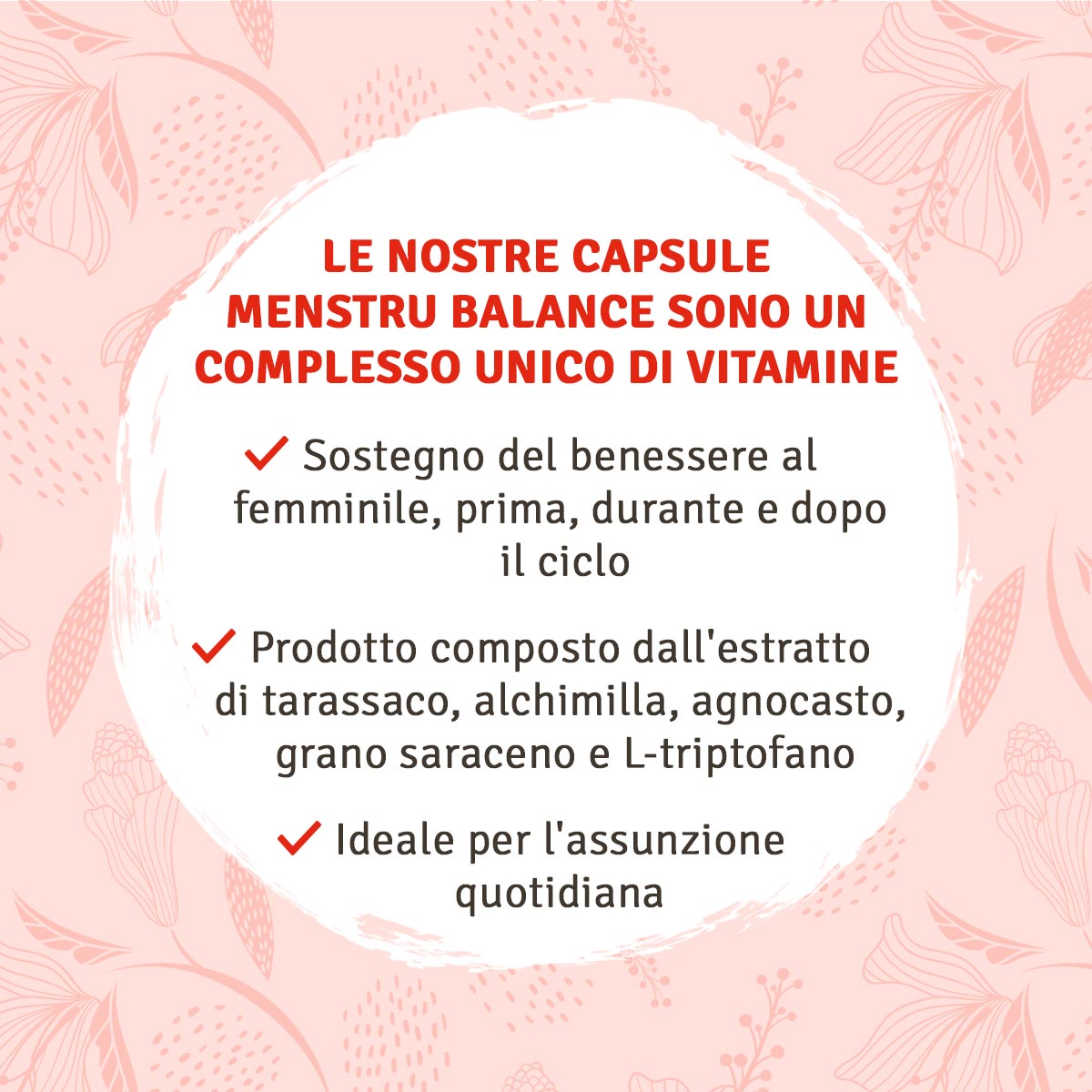 Menstru® Balance: vitamina B6, agnocasto, alchimilla, L-triptofano e tarassaco